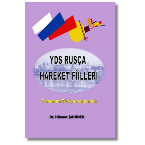 YDS Rusça Hareket Fiilleri kitabının kapak görseli. Tamamen Türkçe anlatımlı, ön ekli hareket fiilleri sistemi kitabı.
