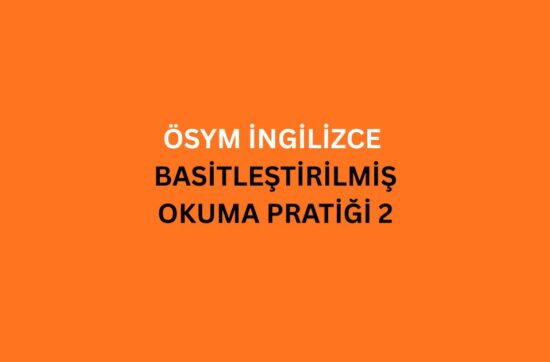 osym ingilizce basitlestirilmis okuma pratigi 2