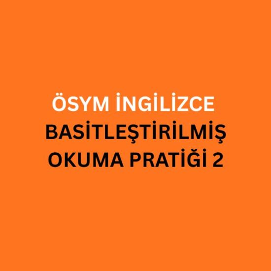 osym ingilizce basitlestirilmis okuma pratigi 2